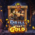 Drill That Gold